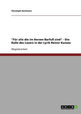 "Fur Alle Die Im Herzen Barfu Sind" - Die Rolle Des Lesers in Der Lyrik Reiner Kunzes