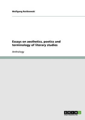 Essays on Aesthetics, Poetics and Terminology of Literary Studies