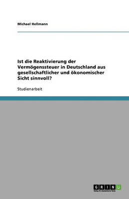 Ist Die Reaktivierung Der Vermogenssteuer in Deutschland Aus Gesellschaftlicher Und Okonomischer Sicht Sinnvoll?