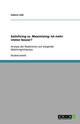 Satisficing vs. Maximizing
