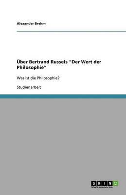 ber Bertrand Russels Der Wert Der Philosophie