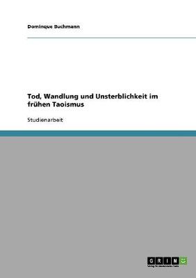 Tod, Wandlung Und Unsterblichkeit Im Fr hen Taoismus
