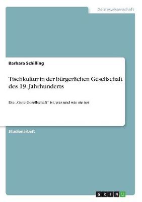 Tischkultur in Der B rgerlichen Gesellschaft Des 19. Jahrhunderts