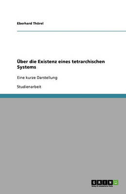 ber Die Existenz Eines Tetrarchischen Systems