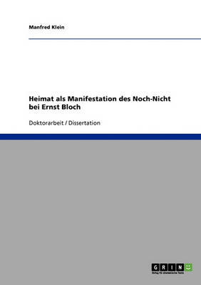 Heimat ALS Manifestation Des Noch-Nicht Bei Ernst Bloch