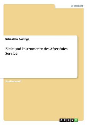 Ziele Und Instrumente Des After Sales Service