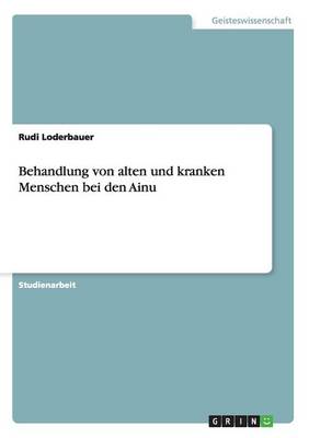Behandlung Von Alten Und Kranken Menschen Bei Den Ainu