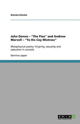 John Donne - The Flea and Andrew Marvell - To His Coy Mistress