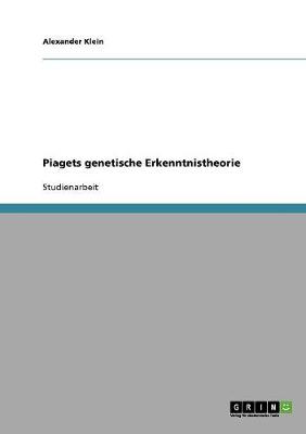 Piagets Genetische Erkenntnistheorie