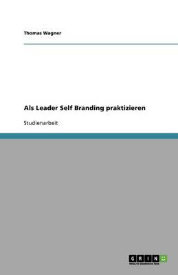 ALS Leader Self Branding Praktizieren