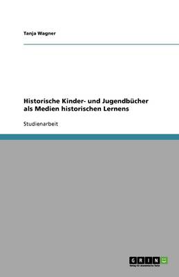 Historische Kinder- Und Jugendb cher ALS Medien Historischen Lernens