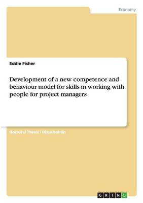 Development of a New Competence and Behaviour Model for Skills in Working with People for Project Managers