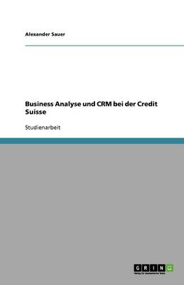 Business Analyse Und Crm Bei Der Credit Suisse