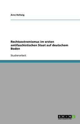 Rechtsextremismus Im Ersten Antifaschistischen Staat Auf Deutschem Boden