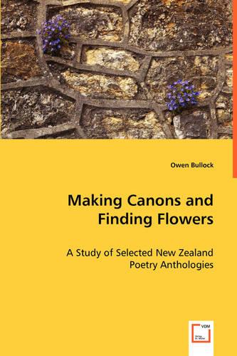 Making Canons and Finding Flowers - A Study of Selected New Zealand