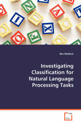 Investigating Classification for Natural Language Processing Tasks