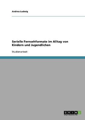Serielle Fernsehformate Im Alltag Von Kindern Und Jugendlichen