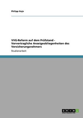 Vvg-Reform Auf Dem PRufstand - Vorvertragliche Anzeigeobliegenheiten Des Versicherungsnehmers