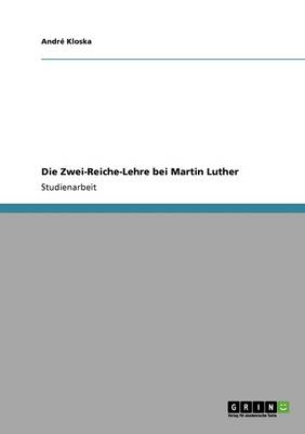 Die Zwei-Reiche-Lehre Bei Martin Luther