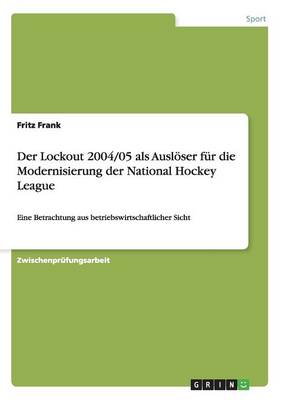Der Lockout 2004/05 ALS Ausl ser F r Die Modernisierung Der National Hockey League