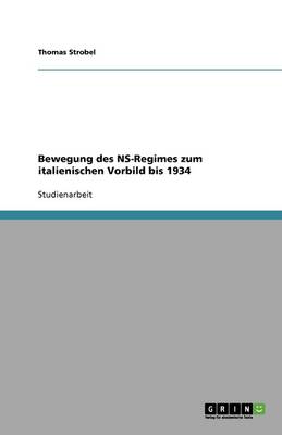 Bewegung Des NS-Regimes Zum Italienischen Vorbild Bis 1934