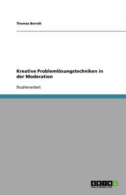 Kreative Probleml sungstechniken in Der Moderation