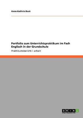 Portfolio Zum Unterrichtspraktikum Im Fach Englisch in Der Grundschule