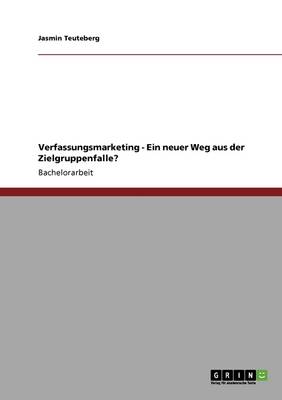 Verfassungsmarketing - Ein Neuer Weg Aus Der Zielgruppenfalle?