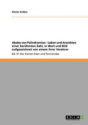 Ababa Von Palindromien - Leben Und Ansichten Einer Beruhmten Zahl, in Wort Und Bild Aufgezeichnet Von Einem Ihrer Verehrer