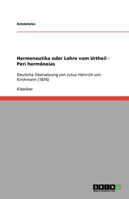 Hermeneutika Oder Lehre Vom Urtheil - Peri Herm neias