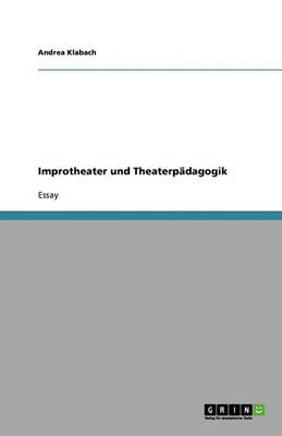 Improtheater Und Theaterp dagogik