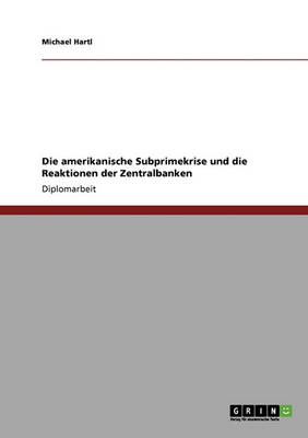 Die Amerikanische Subprimekrise Und Die Reaktionen Der Zentralbanken
