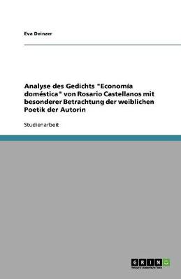 Analyse Des Gedichts "Economia Domestica" Von Rosario Castellanos Mit Besonderer Betrachtung Der Weiblichen Poetik Der Autorin