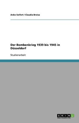 Der Bombenkrieg 1939 Bis 1945 in Dusseldorf