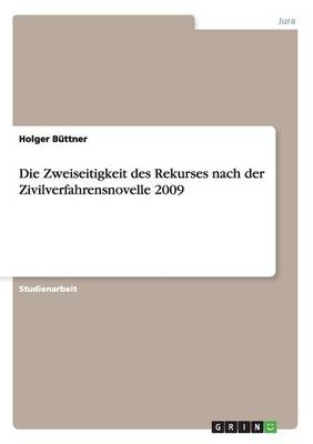 Die Zweiseitigkeit Des Rekurses Nach Der Zivilverfahrensnovelle 2009