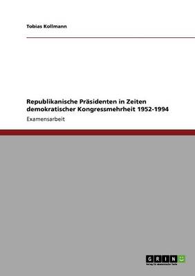 Republikanische Pr sidenten in Zeiten Demokratischer Kongressmehrheit 1952-1994