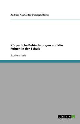 Korperliche Behinderungen Und Die Folgen in Der Schule