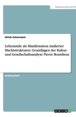Lebensstile ALS Manifestation Tradierter Machtstrukturen