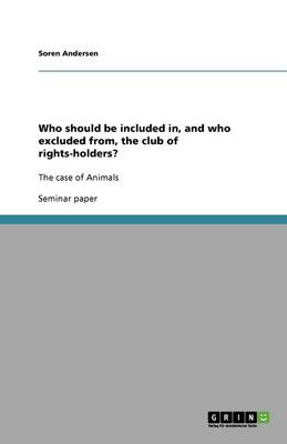 Who Should Be Included In, and Who Excluded From, the Club of Rights-Holders?