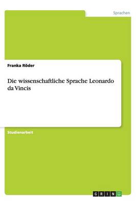 Die Wissenschaftliche Sprache Leonardo Da Vincis