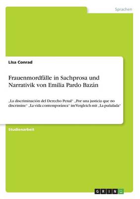 Frauenmordf lle in Sachprosa Und Narrativik Von Emilia Pardo Baz n