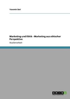 Marketing Und Ethik - Marketing Aus Ethischer Perspektive