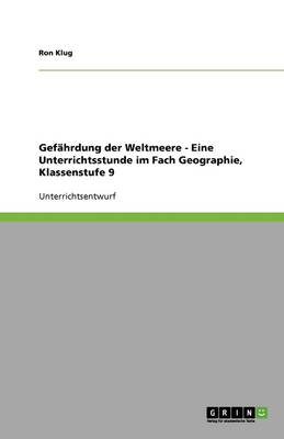 Gef hrdung Der Weltmeere - Eine Unterrichtsstunde Im Fach Geographie, Klassenstufe 9