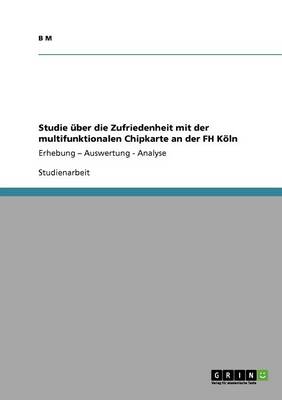 Studie Uber Die Zufriedenheit Mit Der Multifunktionalen Chipkarte an Der FH Koln