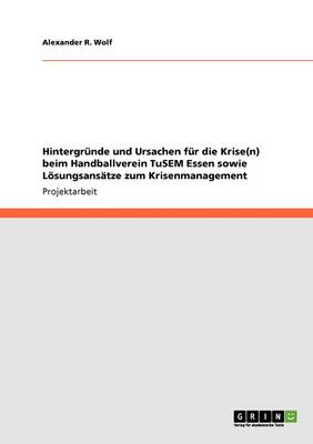 Hintergr nde Und Ursachen F r Die Krise(n) Beim Handballverein Tusem Essen Sowie L sungsans tze Zum Krisenmanagement
