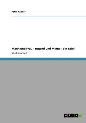 Mann Und Frau - Tugend Und Minne - Ein Spiel