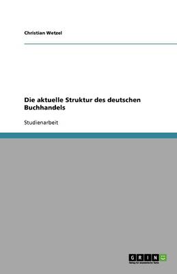 Die Aktuelle Struktur Des Deutschen Buchhandels