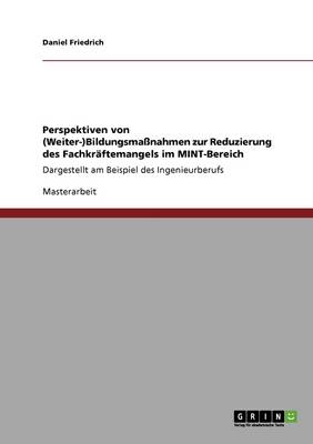 Perspektiven Von (Weiter-)Bildungsmassnahmen Zur Reduzierung Des Fachkraftemangels Im Mint-Bereich