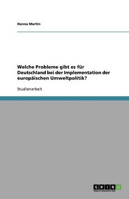 Welche Probleme Gibt Es F r Deutschland Bei Der Implementation Der Europ ischen Umweltpolitik?
