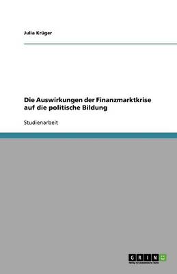 Die Auswirkungen Der Finanzmarktkrise Auf Die Politische Bildung